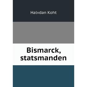 

Книга Bismarck, statsmanden