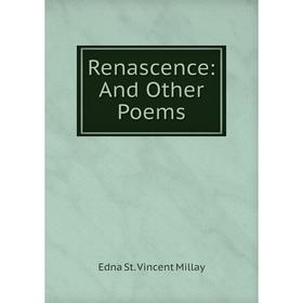 

Книга Renascence: And Other Poems