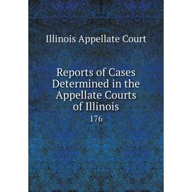 

Книга Reports of Cases Determined in the Appellate Courts of Illinois 176