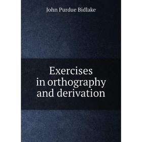 

Книга Exercises in orthography and derivation