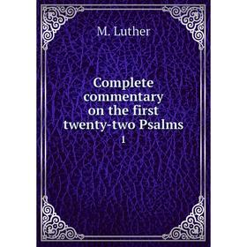 

Книга Complete commentary on the first twenty-two Psalms 1
