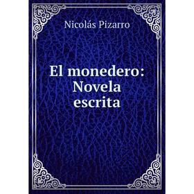

Книга El monedero: Novela escrita