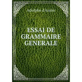 

Книга ESSAI DE GRAMMAIRE GENERALE