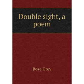 

Книга Double sight, a poem