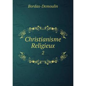 

Книга Christianisme Religieux 2