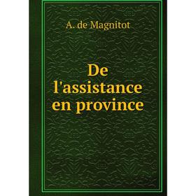 

Книга De l'assistance en province