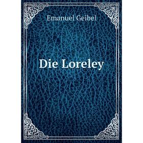 

Книга Die Loreley