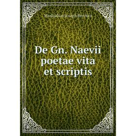 

Книга De Gn. Naevii poetae vita et scriptis