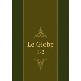 

Книга Le Globe1-2