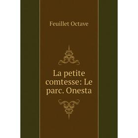 

Книга La petite comtesse: Le parc. Onesta