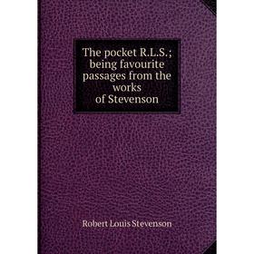 

Книга The pocket R. L. S. ; being favourite passages from the works of Stevenson