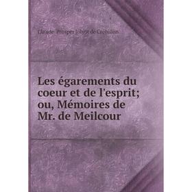 

Книга Les égarements du coeur et de l'esprit; ou, Mémoires de Mr de Meilcour
