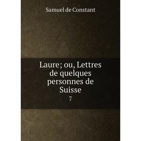 

Книга Laure; ou, Lettres de quelques personnes de Suisse 7