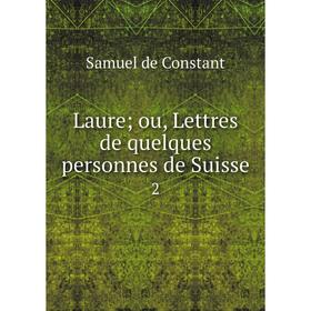 

Книга Laure; ou, Lettres de quelques personnes de Suisse 2