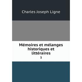 

Книга Mémoires et mélanges historiques et littéraire s3