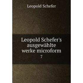 

Книга Leopold Schefer's ausgewählte werke microform 7