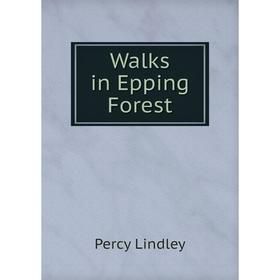 

Книга Walks in Epping Forest