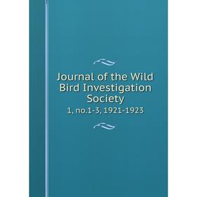 

Книга Journal of the Wild Bird Investigation Society 1, no. 1-3, 1921-1923