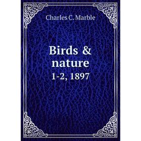 

Книга Birds & nature 1-2, 1897