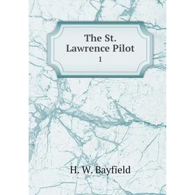 

Книга The St. Lawrence Pilot 1