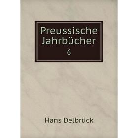 

Книга Preussische Jahrbücher 6