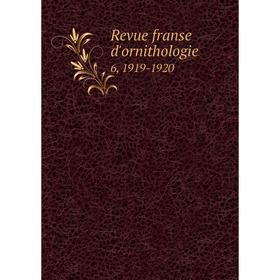 

Книга Revue franse d'ornithologie 6, 1919-1920