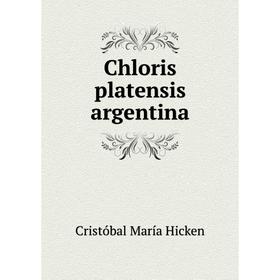 

Книга Chloris platensis argentina