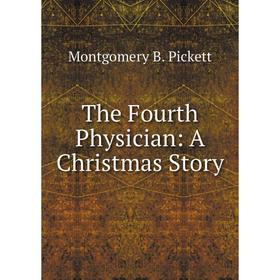 

Книга The Fourth Physician: A Christmas Story