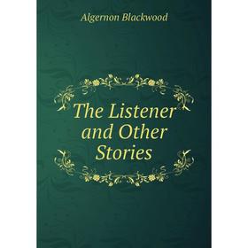 

Книга The Listener and Other Stories