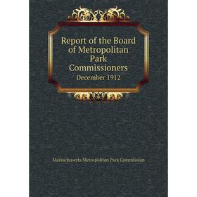 

Книга Report of the Board of Metropolitan Park Commissioners December 1912