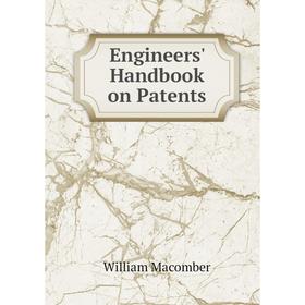 

Книга Engineers' Handbook on Patents