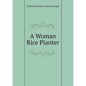 

Книга A Woman Rice Planter