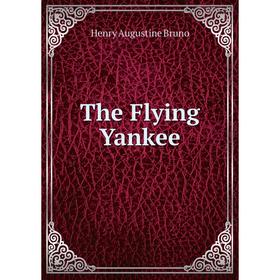 

Книга The Flying Yankee