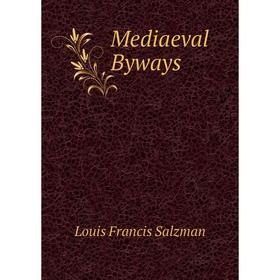 

Книга Mediaeval Byways