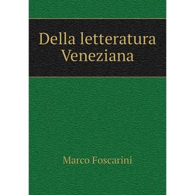

Книга Della letteratura Veneziana