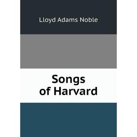 

Книга Songs of Harvard