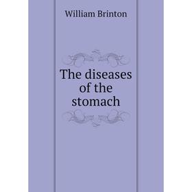 

Книга The diseases of the stomach
