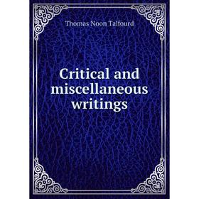 

Книга Critical and miscellaneous writings