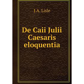 

Книга De Caii Julii Caesaris eloquentia