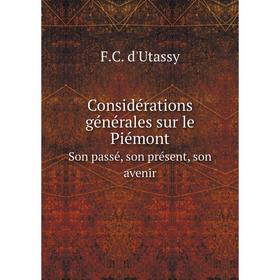 

Книга Considérations générales sur le Piémont Son passé, son présent, son avenir