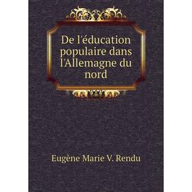 

Книга De l'éducation populaire dans l'Allemagne du nord