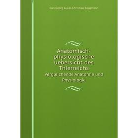 

Книга Anatomisch-physiologische uebersicht des Thierreichs Vergleichende Anatomie und Physiologie