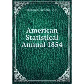 

Книга American Statistical Annual 1854