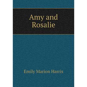 

Книга Amy and Rosalie