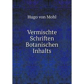 

Книга Vermischte Schriften Botanischen Inhalts
