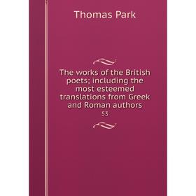 

Книга The works of the British poets; including the most esteemed translations from Greek and Roman authors 53