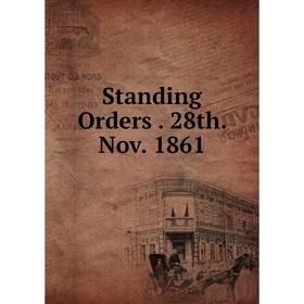 

Книга Standing Orders. 28th. Nov. 1861