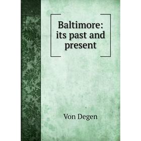 

Книга Baltimore: its past and present