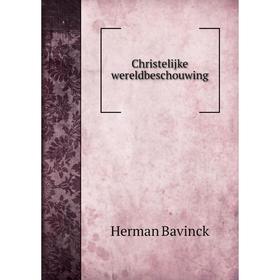 

Книга Christelijke wereldbeschouwing