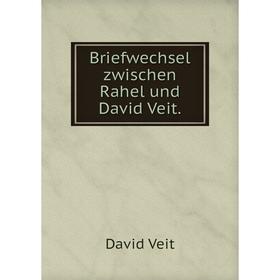 

Книга Briefwechsel zwischen Rahel und David Veit.